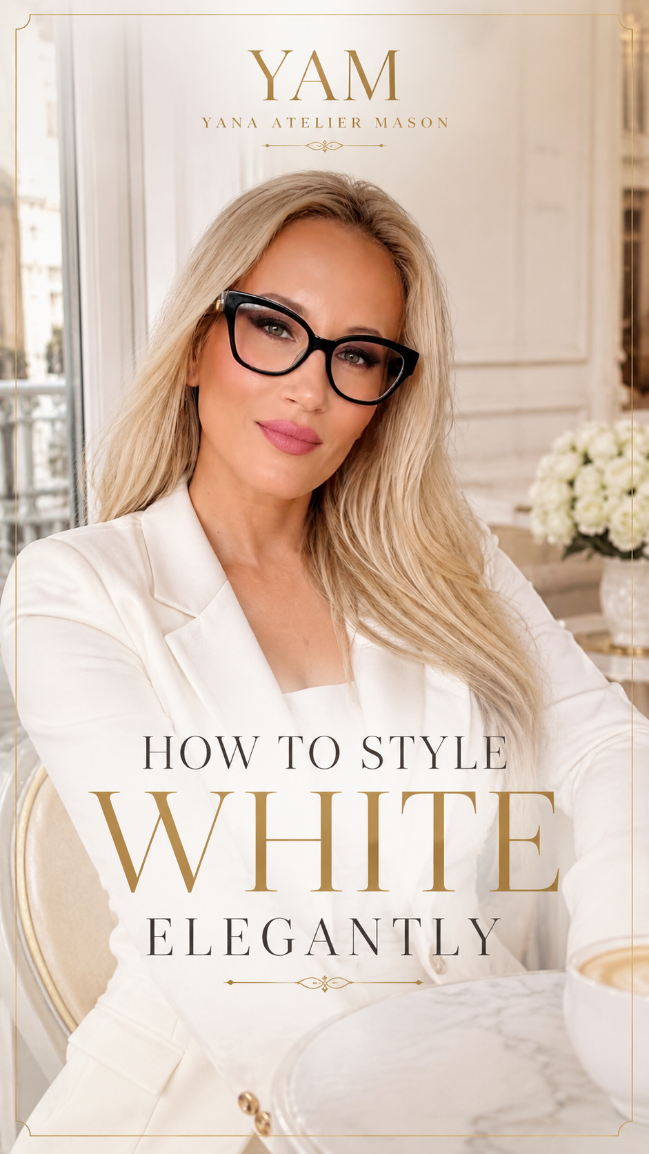 How to Style White Elegantly | Sophisticated Women’s Style Guide | Digital Fashion E-Book