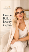 How to Build a Jewelry Capsule | Elegant Jewelry Styling Guide | Digital Fashion Guide | Yana Atelier Mason