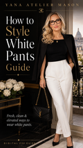 How to Style White Pants Guide | Elegant Outfit Styling & Wardrobe Guide