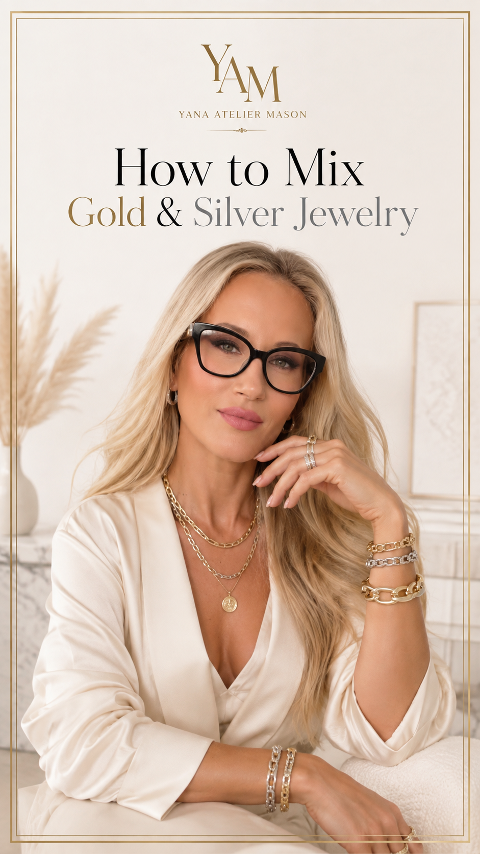 How to Mix Gold & Silver Jewelry | Elegant Jewelry Styling Guide | Digital Fashion Guide | Yana Atelier Mason